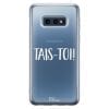 Tais-Toi Coque Samsung S10e Tais-Toi Coque Samsung S10e